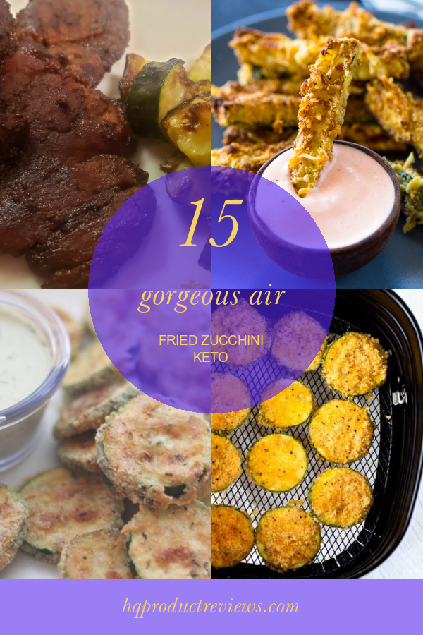 15 Air Fried Zucchini Keto Best Product Reviews